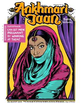 The beautiful Ankhmari Jaan by Arundhati Ghosh and Appupen. Fondly known as Ankhmari Jaan or Ankhmari Bai, her superpower is that she can get men pregnant by winking at them. Her only weakness is that sometimes she forgets her power and genuinely winks at men who end up getting pregnant!